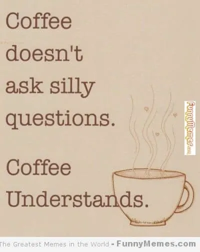 Funny-memes-coffee-understands