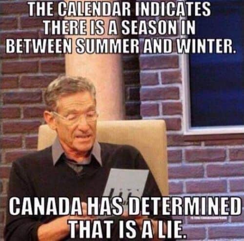 fall memes. calendar indicates there is a season in between summer and winter- canada indicates that a lie. Maury Povich on a couch. 