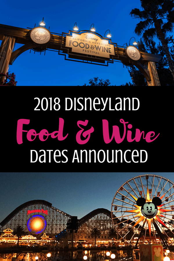 Disneyland Food & Wine Festival Returns to Disney California Adventure for 2018. 2018 Disneyland Food and Wine Festival Dates #disneylandfoodandwine #Disneyland #foodandwine #disney 