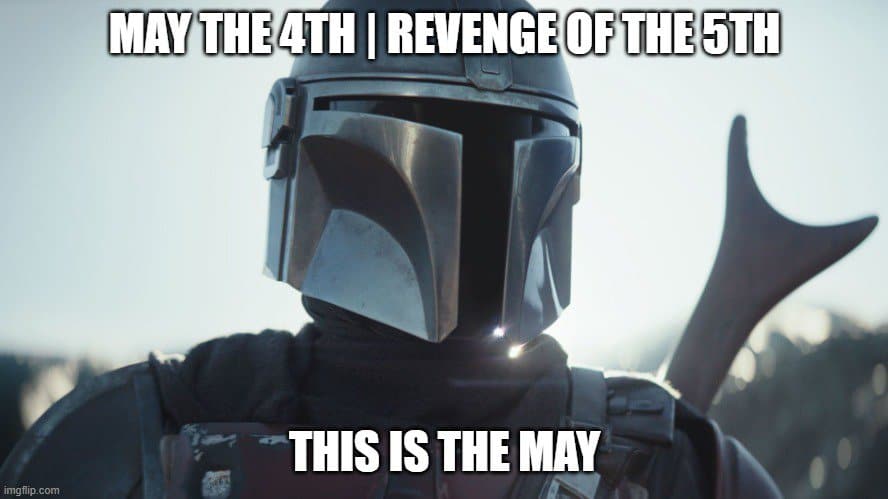 revenge of the 5th memes star wars. The Mandalorian may the 4th and revenge of the fifth. This is the May
