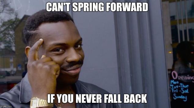 Spring Forward memes daylight savings day meme.