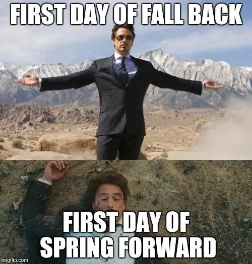 Spring Forward memes daylight savings day memes Tony Stark