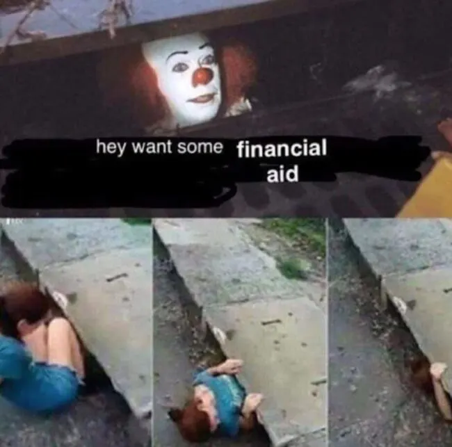 fafsa memes. IT calling you into the sewer for financial aid