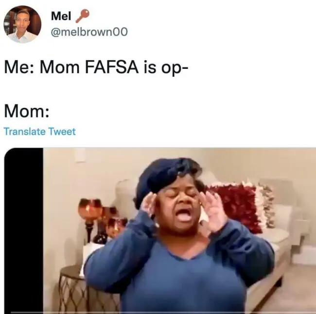 fafsa memes oct 1, Mom closing eyes and plugging ears yelling.