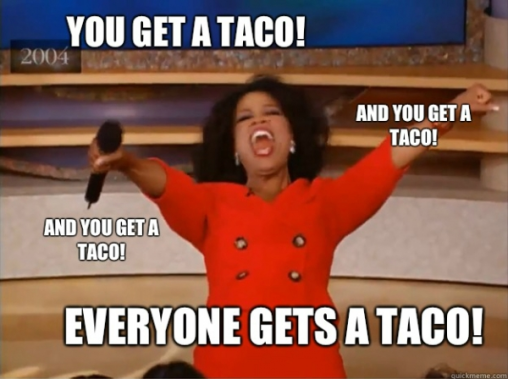 funny taco tuesday memes for national taco day. Oprah you get a taco meme.