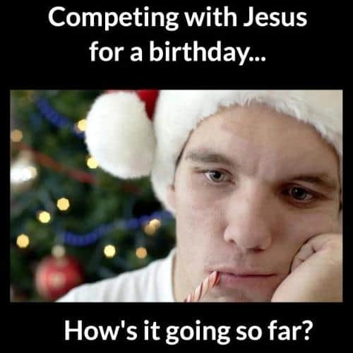 funny christmas birthday meme. share birthday with jesus