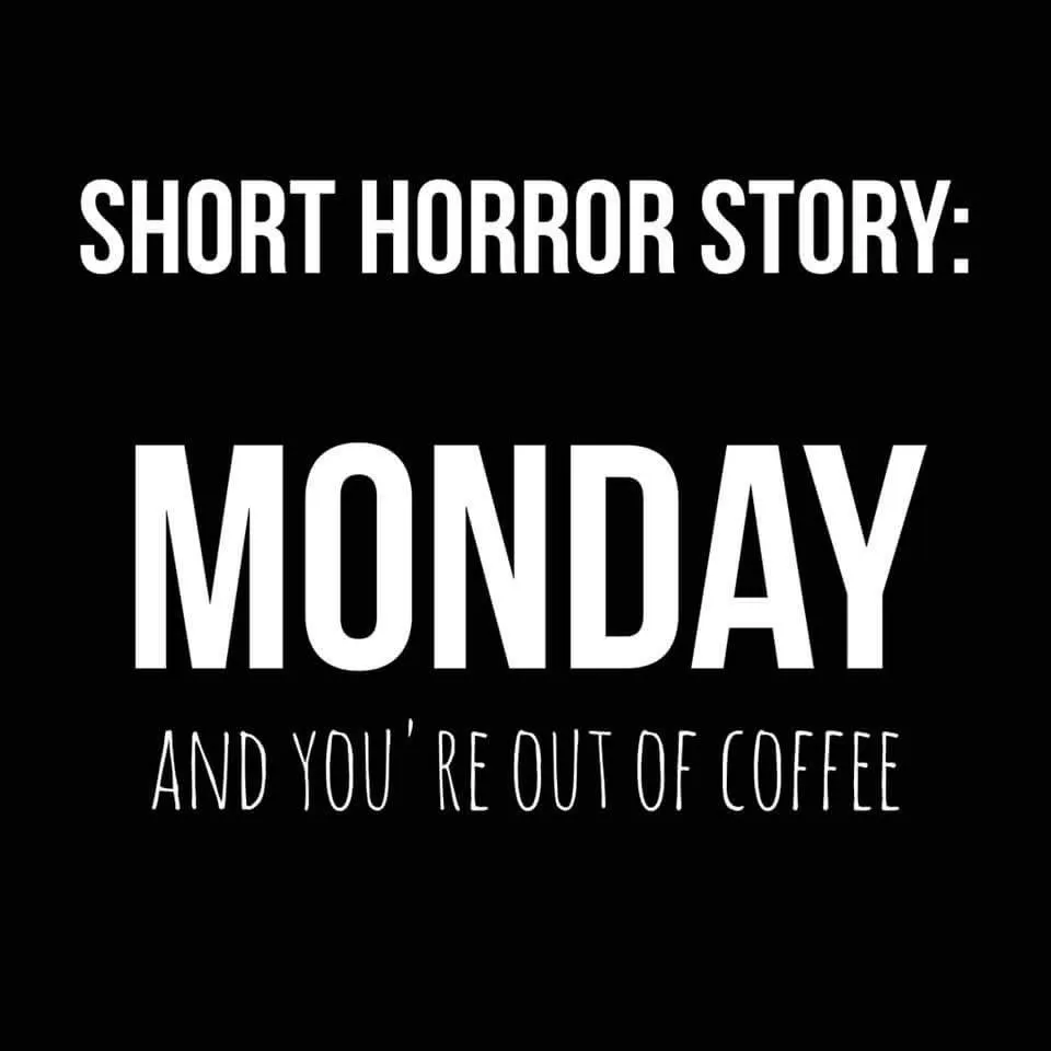 horror story monday coffee meme