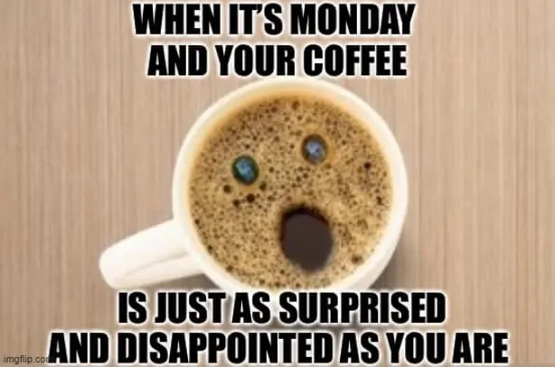 monday coffee meme surprised
