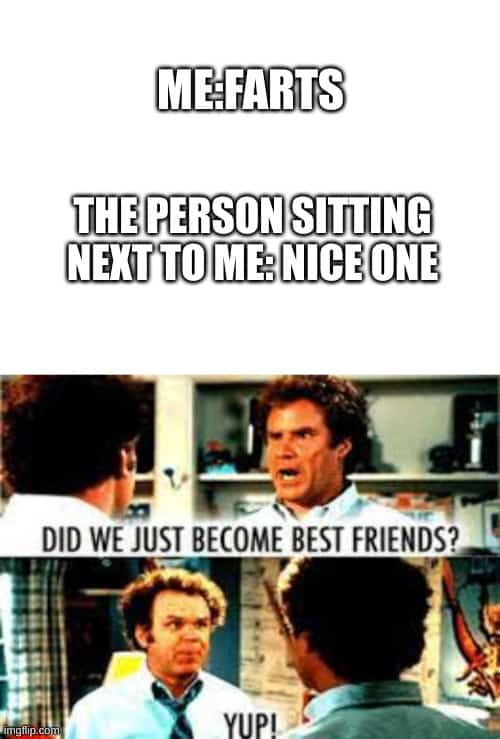 funny fart memes step brothers did we become best friends