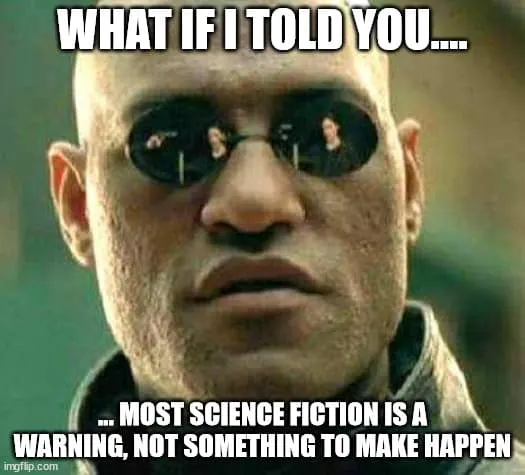 funny sci fi memes for national science fiction day- what if I told you