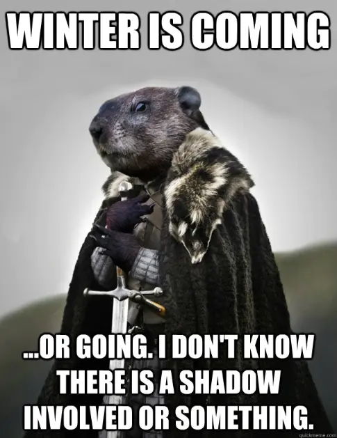 winter is coming groundhog day memes
