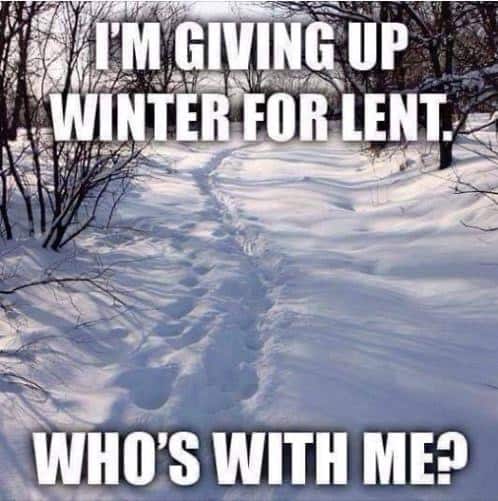 funny lent memes. giving up winter for lent.