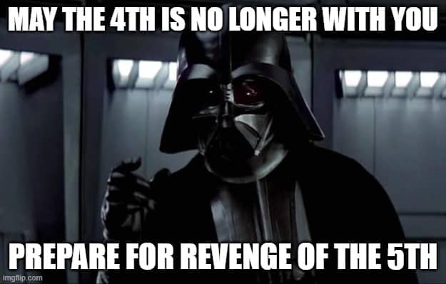 Revenge of the fifth meme: Star Wars. Darth Vader: May the 4th is no longer with you. 