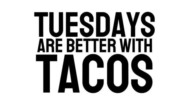 tuesdays are better with tacos taco tuesday memes